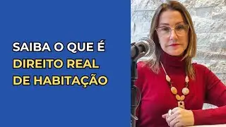 O que é Direito Real de Habitação e como funciona no casamento e na união estável