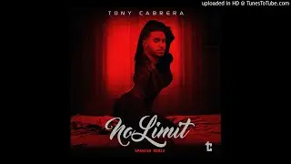 Tony Cabrera - No Limit (Spanish Remix)