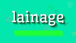 КАК ПРОИЗНОШАЕТ ЛАЙНАЖ?  #лайнаж (HOW TO PRONOUNCE LAINAGE? #lainage)