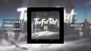 TheFatRat &mdash; Fly Away (feat. Anjulie) (Sped Up)