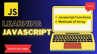 JavaScript 06: Function in Javascript Explained using Array Methods