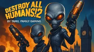 முரடஂடு அயலானஂs | Destroy All Humans 2 Part 1 | Fun gameplay | தமிழ் Family Gaming
