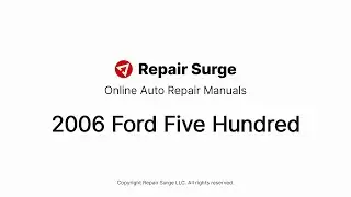 2006 Ford Five Hundred Repair Manual