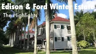 Thomas Edison and Henry Ford Winter Estate Florida: The Highlights