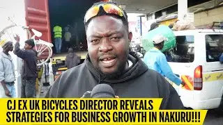Business Expert and Director of Cj Ex Uk Bicycles Discloses Strategies for Business Growth in Nakuru