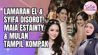 MAIA ESTIANTY & MULAN TAMPIL KOMPAK! DRESSCODE KUNING DI LAMARAN EL & SYIFA DISOROT! - SELEB ON NEWS