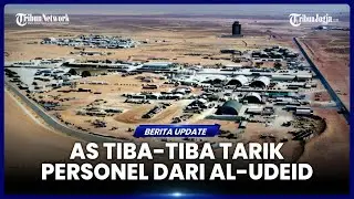 AMERIKA TIBA-TIBA TARIK PERSONEL DARI PANGKALAN TERBESAR DI TIMUR TENGAH
