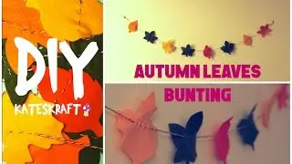 DIY | Easy Autumn Leaves Bunting/Garland
