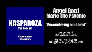 Kasparoza: Angel Gotti, Marie The Psychic, 