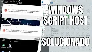 ACCESO A WINDOWS SCRIPT HOST SOLUCIONANDO EL ERROR MOLESTO FACIL  2024 | WillNetwork