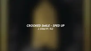 crooked smile - J. cole ft. TLC (sped up)