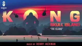 Kong: Skull Island Official Soundtrack | The Island - Henry Jackman | WaterTower