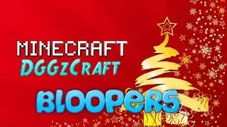 Minecraft - DGGzCraft Bloopers - Alborns present