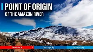 🇵🇪Essential Information POINT OF ORIGIN OF THE AMAZON RIVER | 
