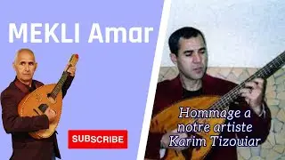 MEKLI Amar - Hommage a notre artiste Karim Tizouiar