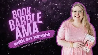 ✨Book Babble Episode 5 AMA: Ari Wright snags hearts with MVP, Star-Crossed City, & Royalverse✨
