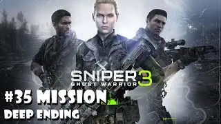 Sniper: Ghost Warrior 3 - #35 Mission - Deep Ending (gameplay) [1080p 60fps]