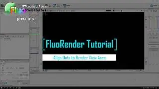 FluoRender Tutorial Align Data to Render View Axes