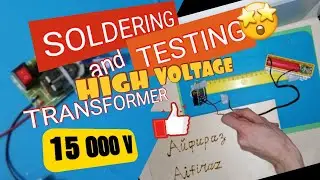 5. SOLDERING AND TESTING HIGH VOLTAGE TRANSFORMER 15000V. ELECTRIC ARC. Aifiraz English videos