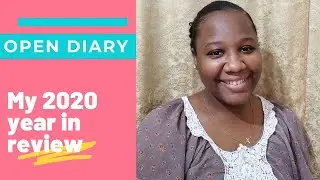 Open Diary|| My 2020 Year in Review
