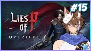 ✨  Starting Overture DLC Today! 【Lies of P: Overture #15】