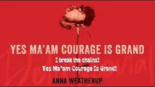 Yes Ma'am Courage Is Grand - Lyric Video