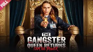 [FULL]💥The Gangster Queen Returns: I Am The Power🔥Concealed Identity  💖Strong Female Lead💖Revenge