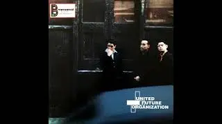 United Future Organization - B4 My Foolish Dream