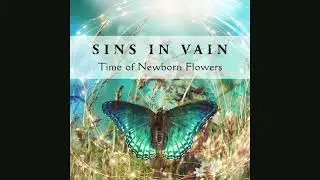 Sins In Vain - Time of Newborn Flowers