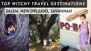 TOP USA WITCHY TRAVEL DESINATIONS || Salem, New Orleans, and Savannah