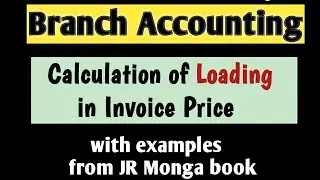 How to calculate loading in Branch accounts - When goods are supplied by HO at invoice price