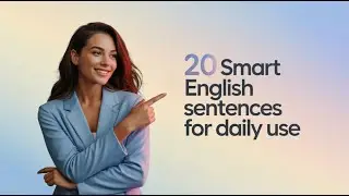 20 Smart Sentences for Daily Use in English Conversation In 2025