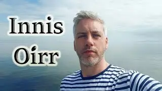 Going To Innis Oirr for The Weekend