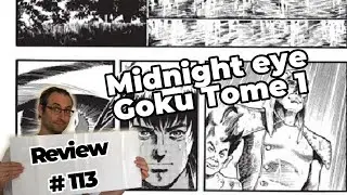 Review des chroniques du Old Geek # 113 : Midnight eye Goku Tome 1