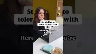 Struggling to tolerate foods with IBD?