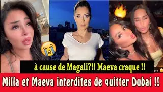 😱🚨 MAEVA GHENNAM & MILLA BLOQU&Eacute;ES &Agrave; DUBA&Iuml; ❌ PROC&Egrave;S CHOC CONTRE MAGALI BERDAH 💥
