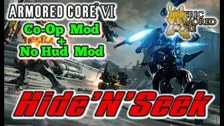 Armored Core 6 - Hide'N'Seek | Co-Op Mod + No Hud Mod
