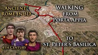 Ancient Rome in 3D - Virtual walking from Porta Appia to St. Peter's basilica