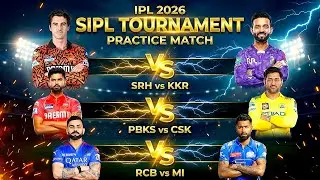 IPL 2026 🔥 SIPL Practice Matches | SRH vs KKR | PBKS vs CSK | RCB vs MI | Cricket 26