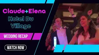Elena & Claude's Wedding Recap w/ Excel Live at Hotel Du Village