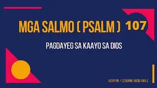 Salmo 107 | PAGDAYEG SA KAAYO SA DIOS | Bisayan/Cebuano Audio Bible |