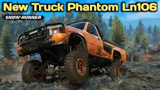 New Truck Phantom Ln106 Test In SnowRunner Season 17