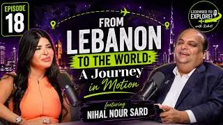🎙️ Licensed to Explore with Rohit Ep 18 From Lebanon to the World: A Journey ft. Nihal Nour Sard