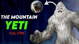 The MOUNTAIN YETI Real Horror Story