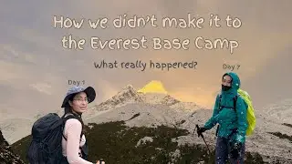 How We Didn't Make It To the Everest Base Camp