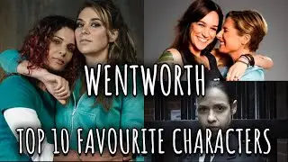 Wentworth - Top 10 Favourite Characters