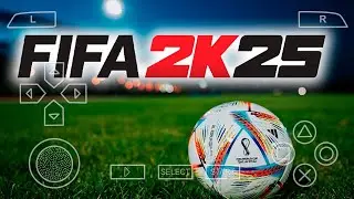 FIFA 2K25 MOBILE (PPSSPP) C&Acirc;MERA PS4 GAMEPLAY | MOD EA FC 2024 OFFLINE PSP 🔥