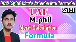 UAF Mphil Merit Calculation Formula 2021|UAF Merit Formula 2021| Updated Points