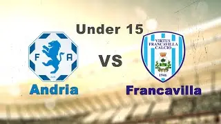 Andria 🆚 Francavilla Under 15