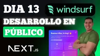 DIA 13: Desarrollando App en P&uacute;blico - Windsurf, NextJS, Supabase (Acomp&aacute;&ntilde;ame)